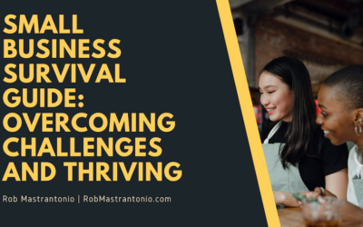 Small Business Survival Guide: Overcoming Challenges and Thriving