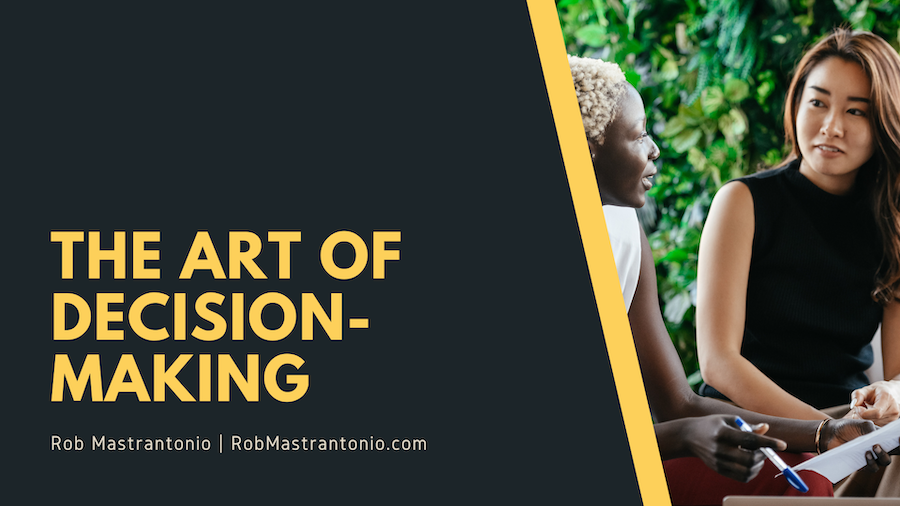 Rob Mastrantonio The Art of Decision-Making