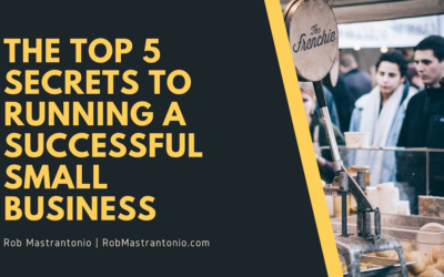 The Top 5 Secrets to Running a Successful Small Business